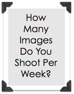 how many images do you shoot per week