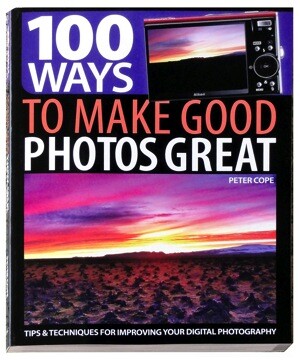 100 Ways to Make Good Photos Great