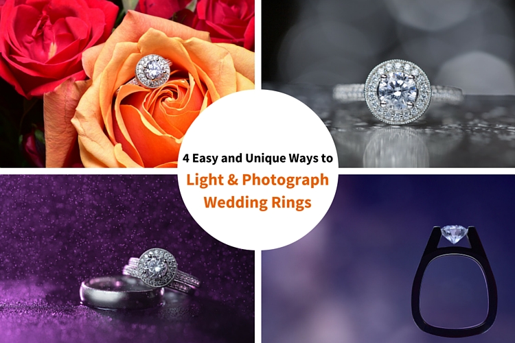4 Easy and Unique Ways to Lightand Photograph Wedding Rings