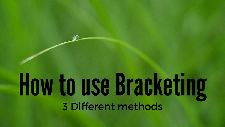 How to use bracketing3 Different methods(1)