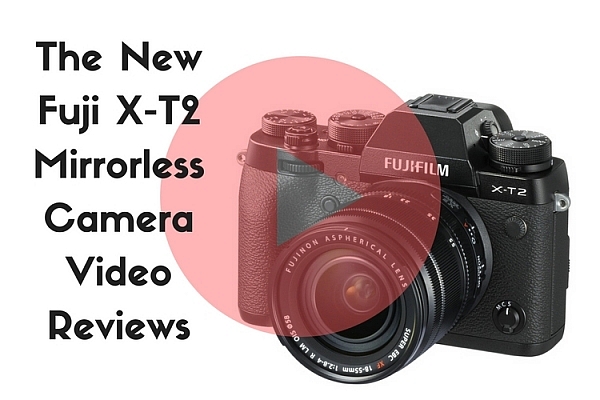 the-new-fuji-x-t2-mirrorless-camera