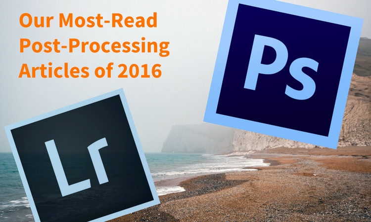most-read-post-processing-articles-of-2016-on-dps