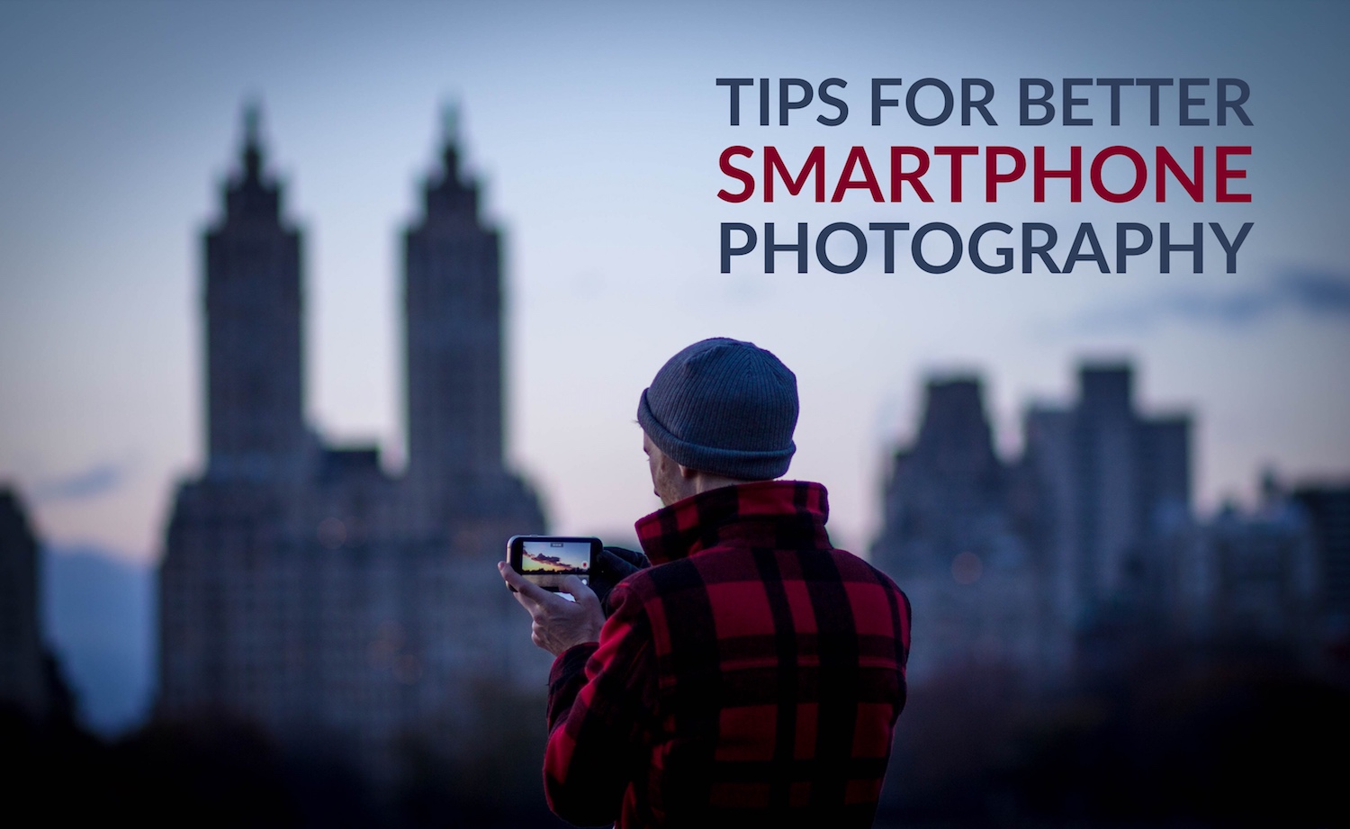 Tips for Better Smartphone Photography