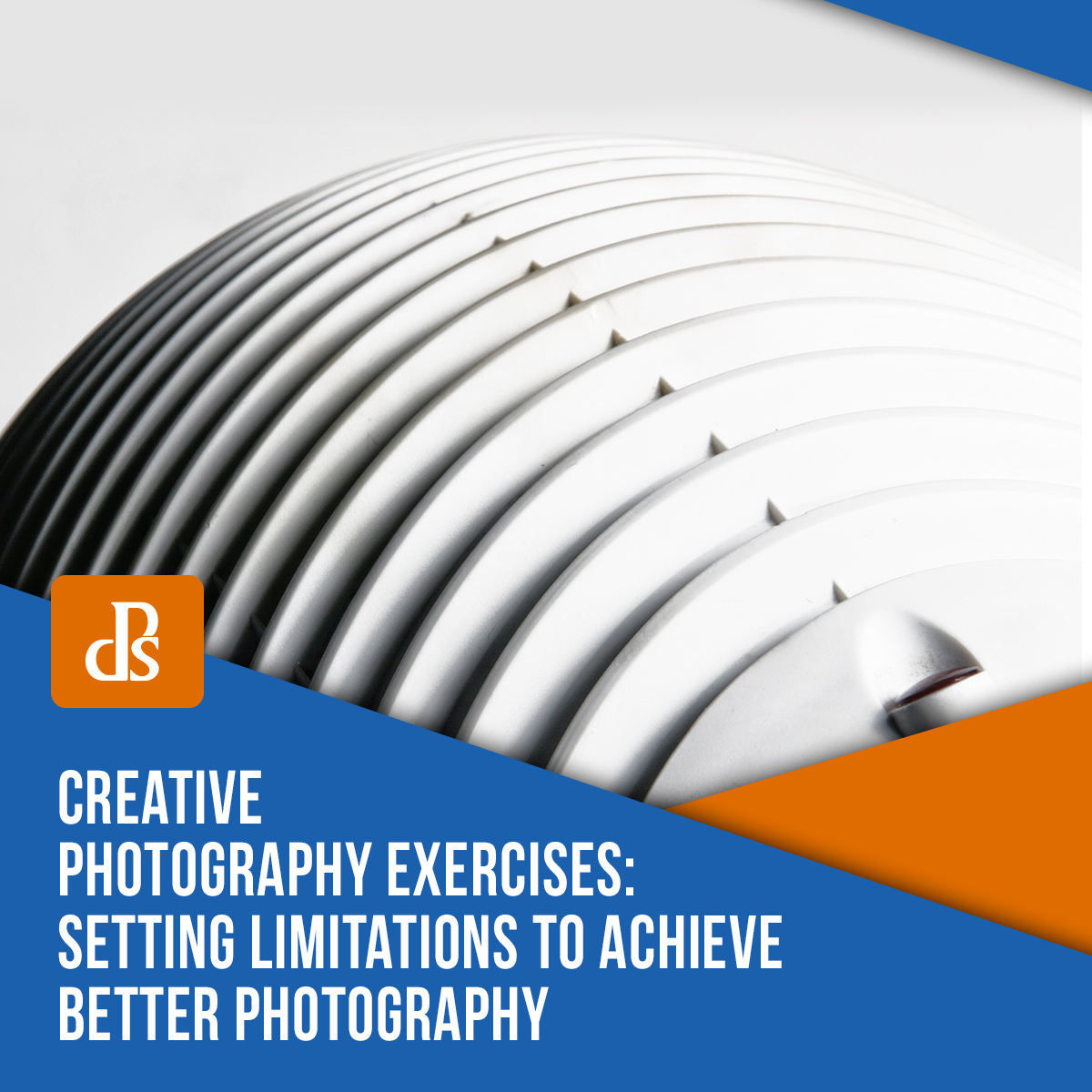 Creative Photography Exercises: Setting Limitations To Achieve Better ...