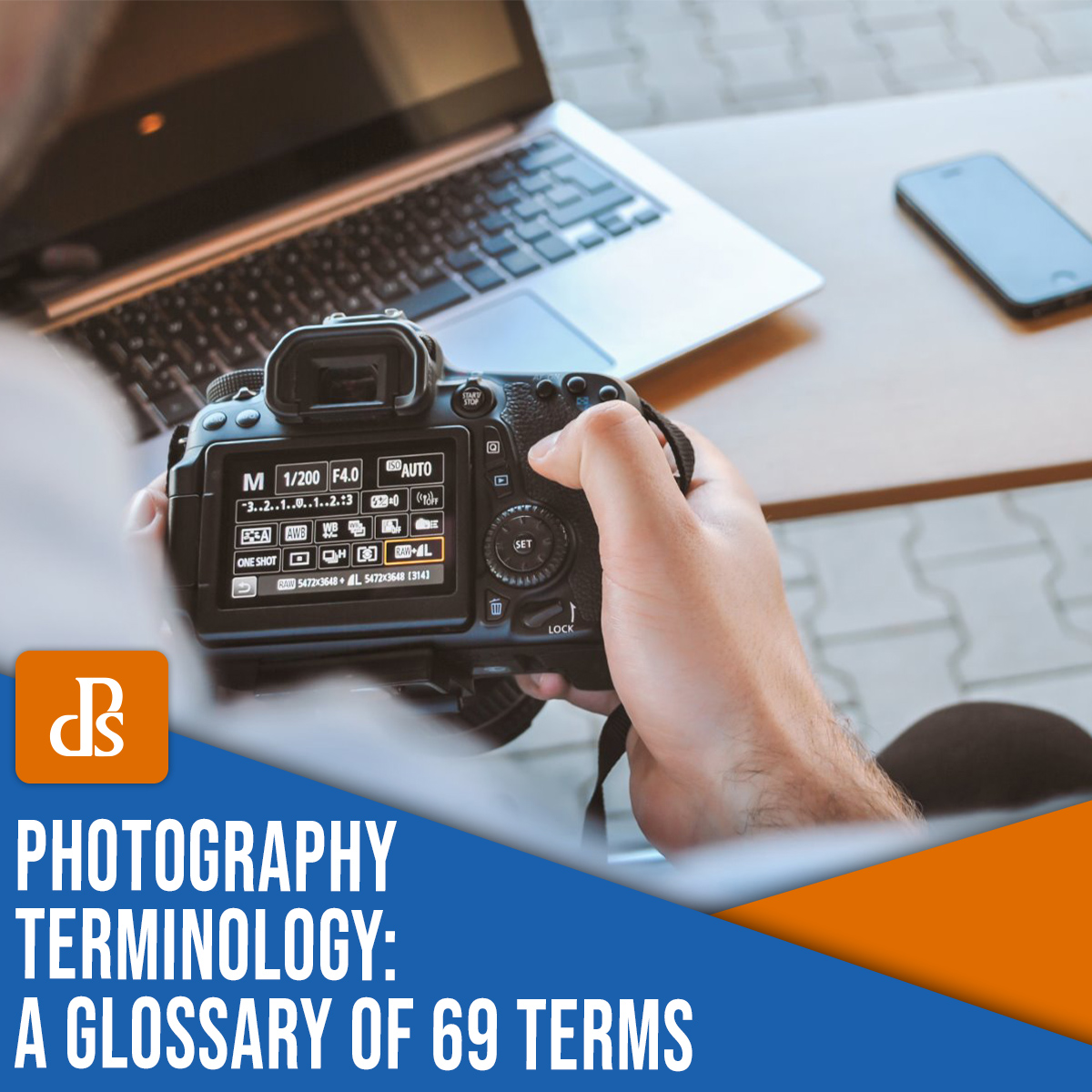 Photography Terminology: A Glossary Of 69 Essential Photographic Terms