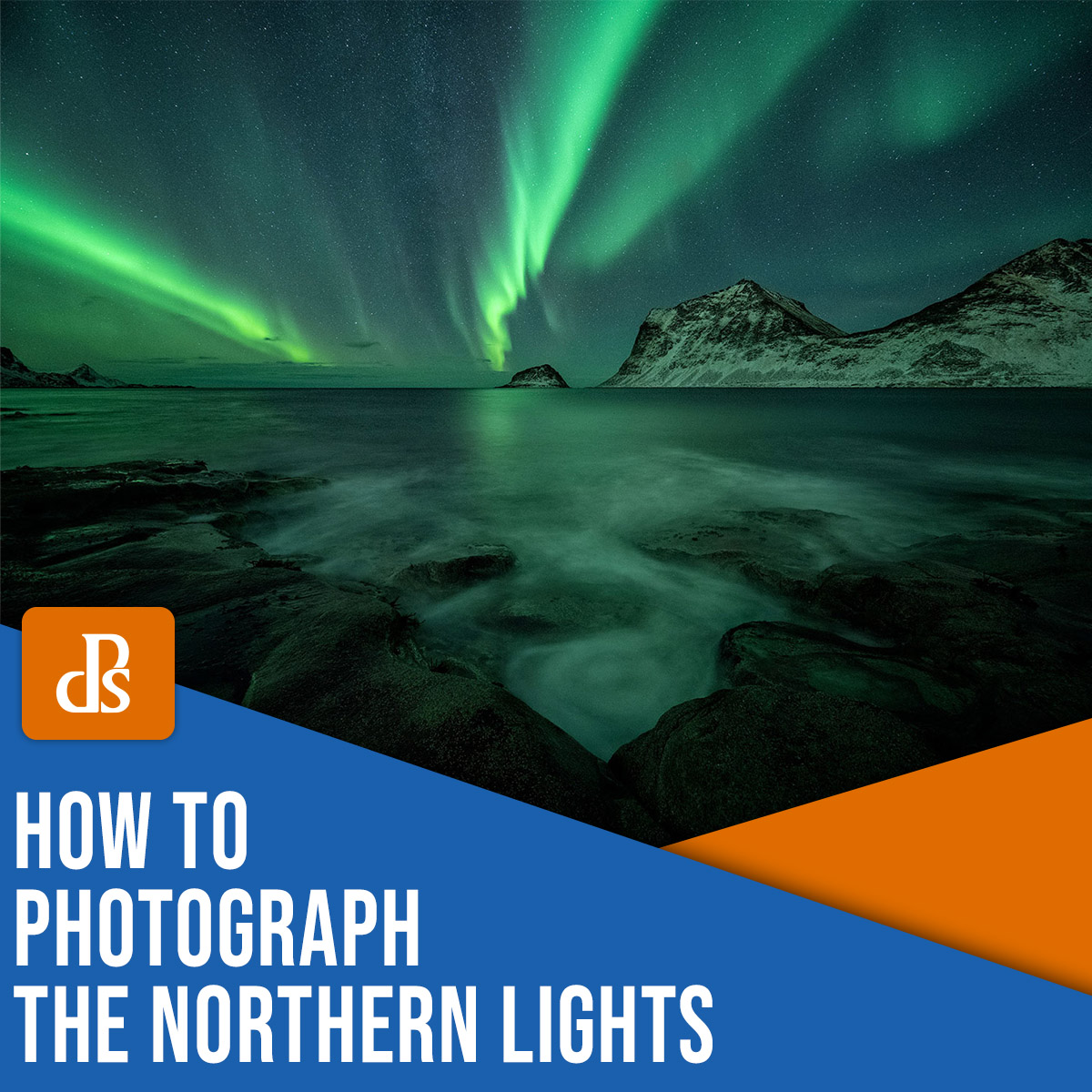 How To Photograph The Northern Lights (Aurora Borealis)