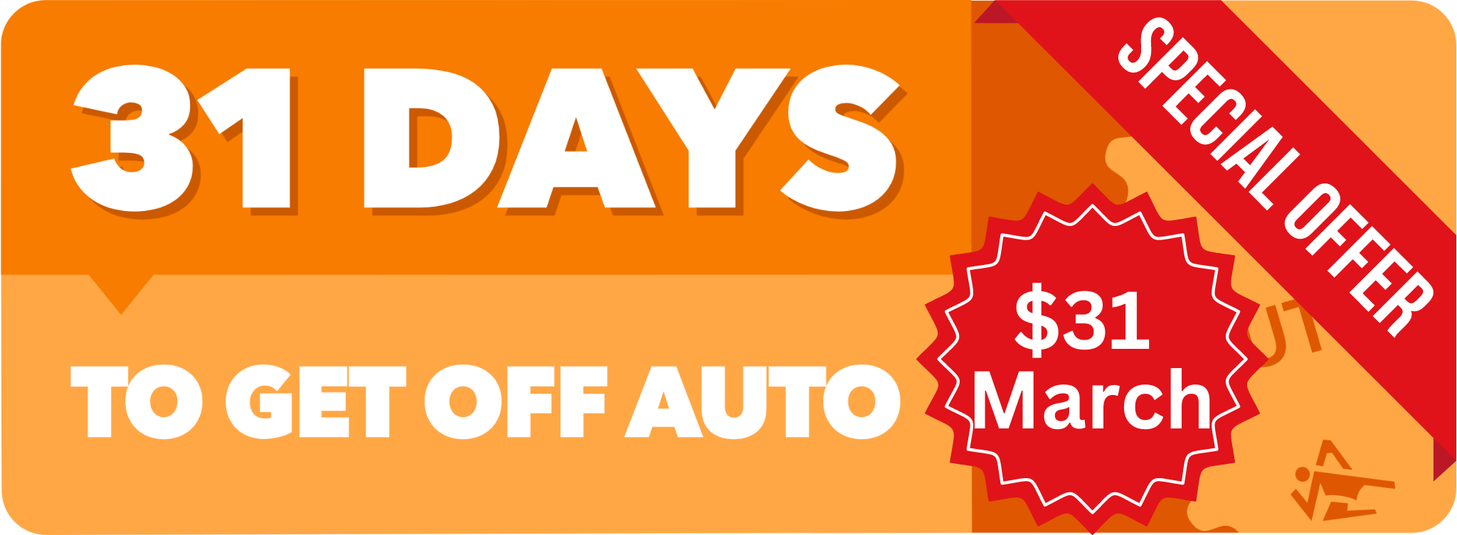 31 Days To Get Off Auto for $31 Offer
